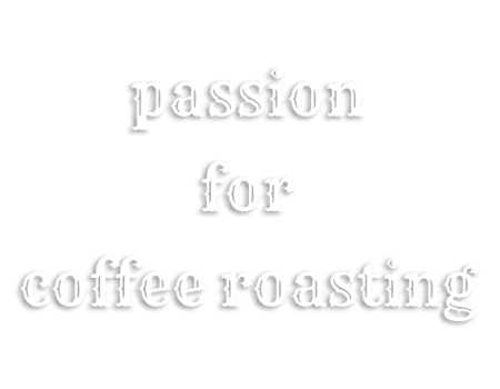 Passion for coffee roasters